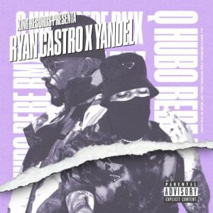 Ryan Castro, Yandel – Q´Hubo Bebé Remix